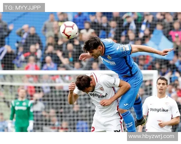 塞维利亚与赫塔菲精彩对决现场直播全程回顾与分析